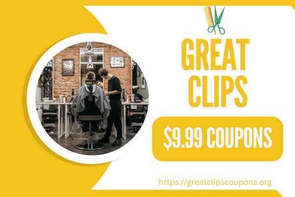 Great Clips $9.99 Haircut Online Coupons - February 2025